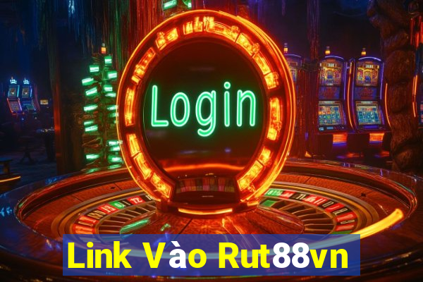 Link Vào Rut88vn