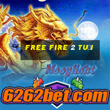 free fire 2 tuổi