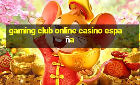 gaming club online casino españa