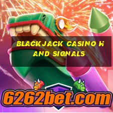 blackjack casino hand signals