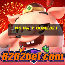 Đăng Nhập Comebet