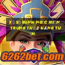 xổ số minh ngọc miền trung thứ 2 hàng tuần