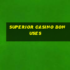 superior casino bonuses