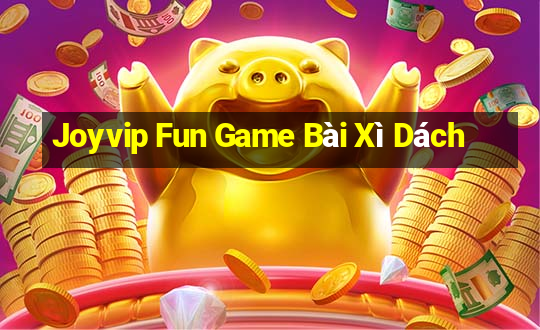 Joyvip Fun Game Bài Xì Dách