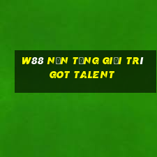 W88 Nền tảng giải trí Got Talent