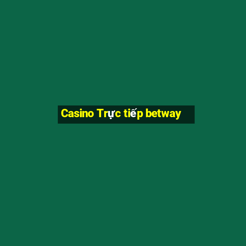 Casino Trực tiếp betway