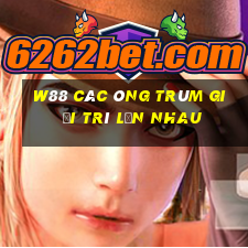 W88 Các ông trùm giải trí lẫn nhau