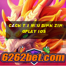 cách tải mậu binh zingplay ios