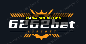 cách soi cầu mn