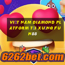 Việt nam Diamond Platform Tải xuống Fun88