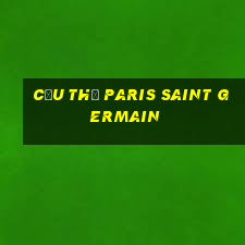 cầu thủ paris saint germain