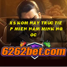 xs hom nay truc tiep mien nam minh ngoc