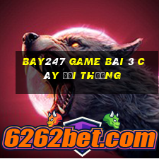 Bay247 Game Bài 3 Cây Đổi Thưởng