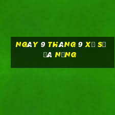 ngày 9 tháng 9 xổ số đà nẵng