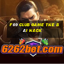 F69 Club Game The Bài Hack