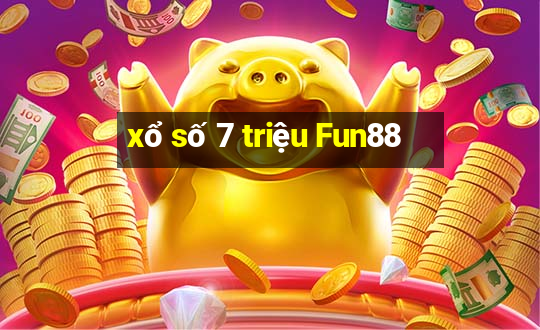 xổ số 7 triệu Fun88