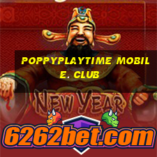 poppyplaytime mobile. club