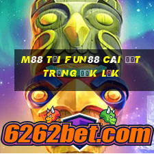 M88 Tải Fun88 cài đặt trứng Đắk Lắk