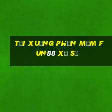 Tải xuống phần mềm Fun88 xổ số