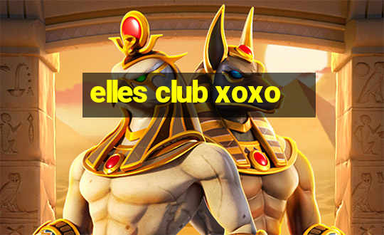 elles club xoxo