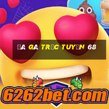 đá gà trực tuyến 68