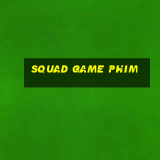 squad game phim